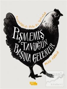 Pişmemiş Tavuğun Başına Gelenler