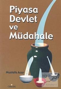 Piyasa Devlet ve Müdahale İktisadın Eskimeyen Sorunları Üzerine