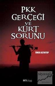 PKK Gerçeği ve Kürt Sorunu