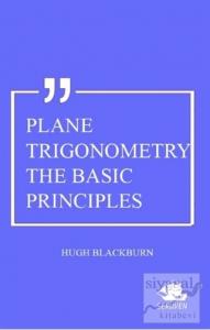 Plane Trigonometry The Basic Principles