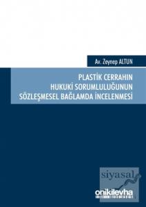 Plastik Cerrahın Hukuki Sorumluluğunun Sözleşmesel Bağlamda İncelenmesi