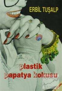 Plastik Papatya Kokusu Bir Değişimin Öyküsü