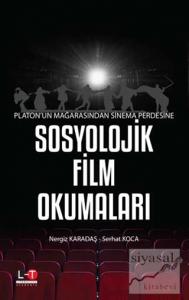 Platon'un Mağarasından Sinema Perdesine Sosyolojik Film Okumaları