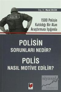 Polisin Sorunları Nedir? Polis Nasıl Motive Edilir?