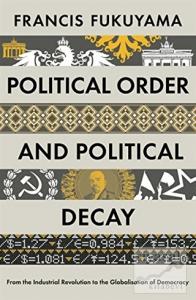 Political Order and Political Decay (Ciltli)