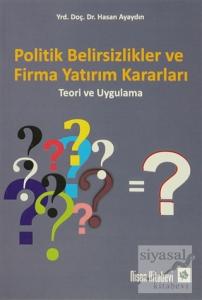 Politik Belirsizlikler ve Firma Yatırım Kararları