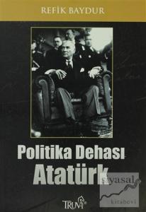 Politika Dehası Atatürk