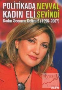 Politikada Kadın Eli  Kadın Seçmen Geliyor! (1996-2007)