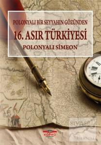 Polonyalı Bir Seyyahın Gözünden 16. Asır Türkiyesi