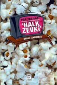 Pop Yazılar: Varoştan Merkeze Yürüyen Halk Zevki