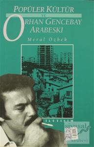Popüler Kültür ve Orhan Gencebay Arabeski