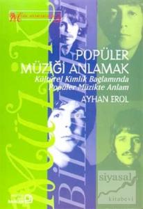 Popüler Müziği Anlamak Kültürel Kimlik Bağlamında Popüler Müzikte Anlam