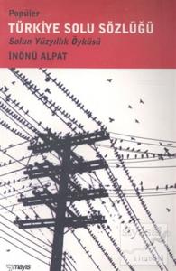 Popüler Türkiye Solu Sözlüğü Solun Yüzyıllık Öyküsü