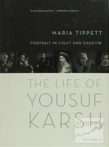 Portrait in Light and Shadow : The Life of Yousuf Karsh (Ciltli)