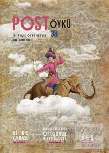 Post Öykü İki Aylık Öykü Dergisi Sayı: 38 Ocak - Şubat 2021