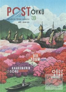 Post Öykü İki Aylık Öykü Dergisi Sayı: 39 Mart - Nisan 2021