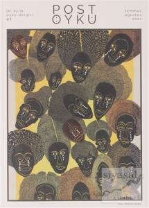 Post Öykü İki Aylık Öykü Dergisi Sayı: 41 Temmuz-Ağustos 2021