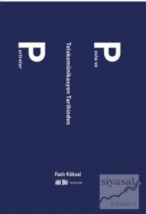 Posta ve Telekomünikasyon Tarihinden Portreler