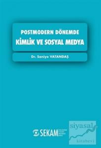 Postmodern Dönemde Kimlik ve Sosyal Medya