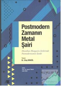 Postmodern Zamanın Metal Şairi
