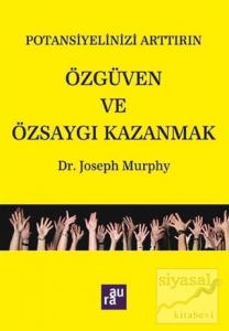 Potansiyelinizi Arttırın - Özgüven ve Özsaygı Kazanmak