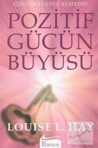 Pozitif Gücün Büyüsü İçinizdeki Gücü Keşfedin
