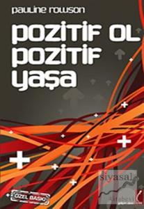 Pozitif Ol Pozitif Yaşa