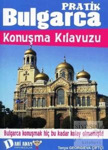 Pratik Bulgarca Konuşma Kılavuzu