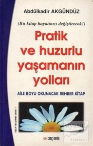 Pratik ve Huzurlu Yaşamanın Yolları