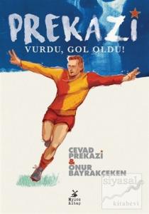 Prekazi Vurdu, Gol Oldu! (İmzalı) Prekazi Vurdu, Gol Oldu! (İmzalı)