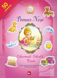 Prenses Öyküleri - Prenses Neşe Çıkartmalı Etkinlik Kitabı