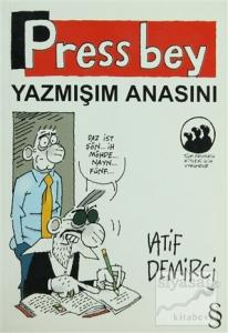 Press Bey Yazmışım Anasını