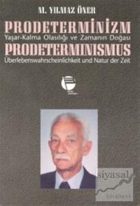 Prodeterminizm Yaşar-Kalma Olasılığı ve Zamanın Doğası Prodeterminismus Überlebenswahrscheinlichkeit und Natur der Zeit