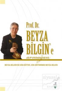 Prof. Dr. Beyza Bilgin'e Armağan