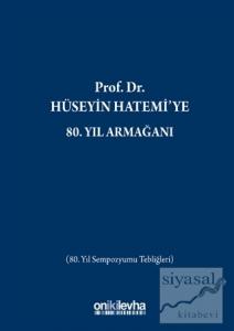 Prof. Dr. Hüseyin Hatemi'ye 80. Yıl Armağanı (Ciltli)