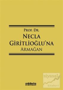 Prof. Dr. Necla Giritlioğlu'na Armağan (Ciltli)