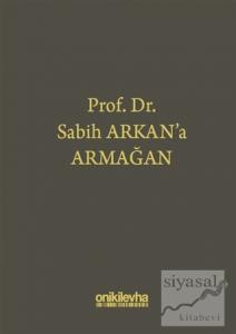 Prof. Dr. Sabih Arkan'a Armağan (Ciltli)