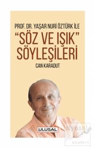 Prof. Dr. Yaşar Nuri Öztürk ile Söz ve Işık Söyleşileri