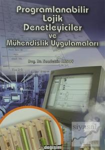 Programlanabilir Lojik Denetleyiciler ve Mühendislik Uygulamaları Programlanabilir Lojik Denetleyiciler ve Mühendislik Uygulamaları