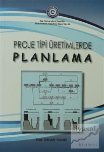 Proje Tipi Üretimlerde Planlama