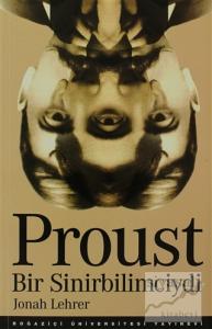 Proust Bir Sinirbilimciydi