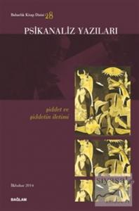 Psikanaliz Yazıları 28 - Şiddet ve Şiddetin İletimi