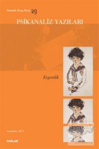 Psikanaliz Yazıları 29 - Ergenlik