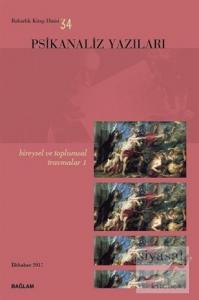 Psikanaliz Yazıları 34 - Bireysel ve Toplumsal Travmalar 1