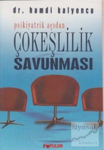 Psikiyatrik Açıdan Çok Eşlilik Savunması