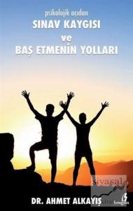 Psikolojik Açıdan Sınav Kaygısı ve Baş Etmenin Yolları