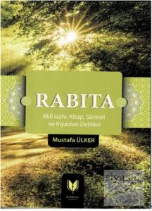 Rabıta (Akli İzahı, Kitap, Sünnet ve Kıyastan Delilleri)