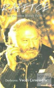 Rafetçe Bir Ressamın Alacalı Paleti