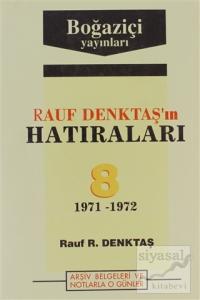 Rauf Denktaş'ın Hatıraları Cilt: 8 1971-1972 Arşiv Belgeleri ve Notlarla O Günler