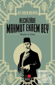 Recaizade Mahmut Ekrem Bey Hayatı ve Asarı